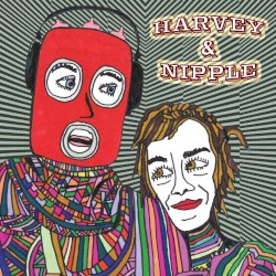 Harvey & Nipple