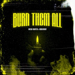 Burn Them All (feat. OddKidOut)