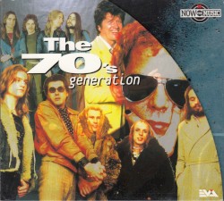 Now the Music: The 70’s Generation