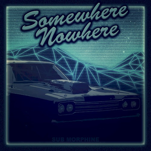Somewhere Nowhere
