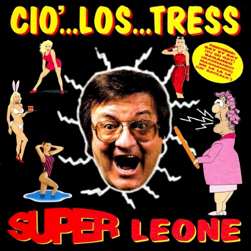SuperLeone: Cio'...Los...Tress