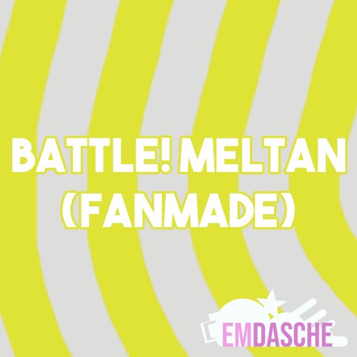 Battle! Meltan