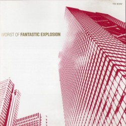 Worst of Fantastic Explosion