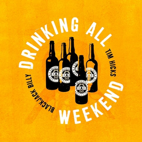 Drinking All Weekend