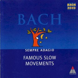 Sempre Adagio: Famous Slow Movements