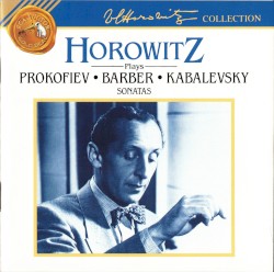 Horowitz plays Prokofiev / Barber / Kabalevsky: Sonatas