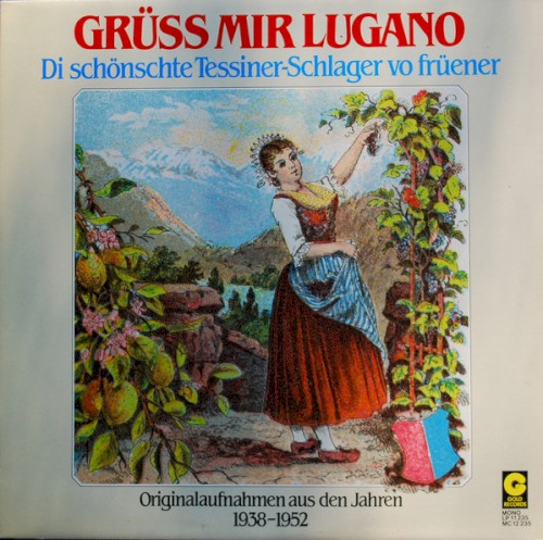 Grüss mir Lugano: Di schönschte Tessiner‐Schlager vo früener