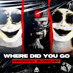 WHERE DID YOU GO
