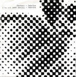 Factory / I've Not Been Eating