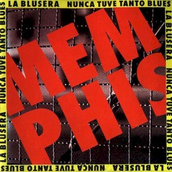 Nunca tuve tanto blues