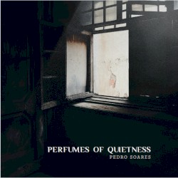 Perfumes of Quietness
