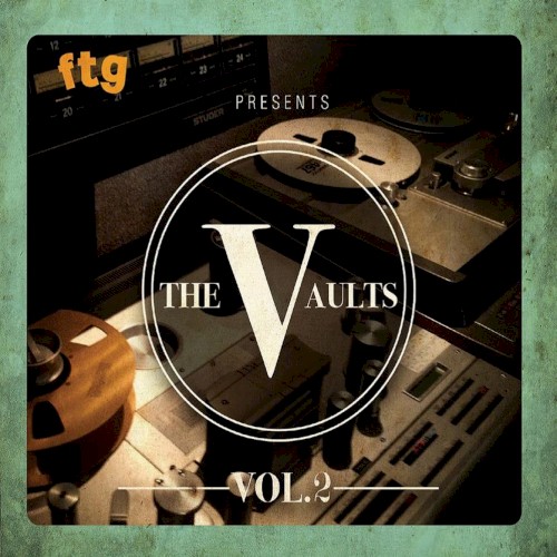 FTG Presents the Vaults, Vol. 2