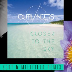 Closer to the Sky (Scot & Millfield remix)
