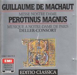 Guillaume de Machaut: Messe Nostre Dame / Perotinus Magnus: Musique a Notre-Dame de Parius