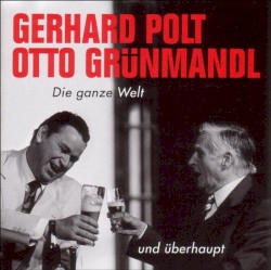 Die ganze Welt und überhaupt