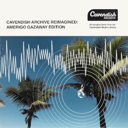 Cavendish Archive Reimagined: Amerigo Gazaway Edition
