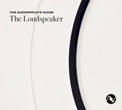 The Audiophile's Guide: The Loudspeaker