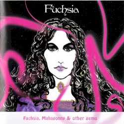 Fuchsia, Mahagonny & Other Gems