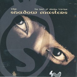 The Shadow Masters: The Best of Shadow Trip-Hop
