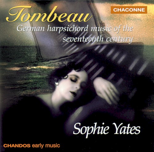 Tombeau: German Harpsichord Music of the Seventeenth Century