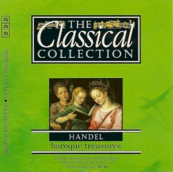 The Classical Collection 98: Händel: Baroque Treasures