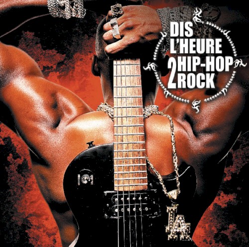 Dis L’Heure 2 Hip‐Hop Rock