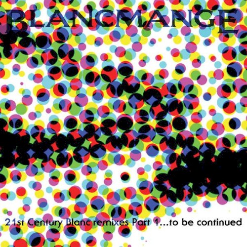 21st Century Blanc Remixes, Part 1... To Be Continued