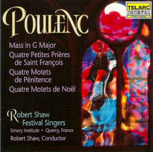 Mass in G major / Quatre Petites Prières de Saint François / Quatre Motets de Pénitence / Quatre Motets de Noël