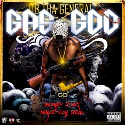 Gas God (Money Don't Make You Real)