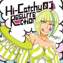 Hi-Catchy Resurrection 01