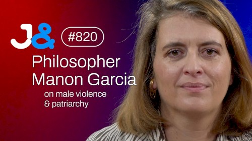 Jung & Naiv #820, „Philosophin Manon Garcia über männliche Gewalt & das Patriarchat“