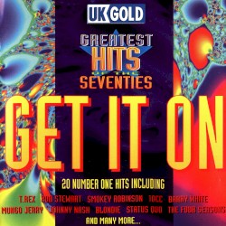 Greatest Hits of the Seventies: Get It On