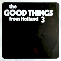 The Good Things From Holland, 3
