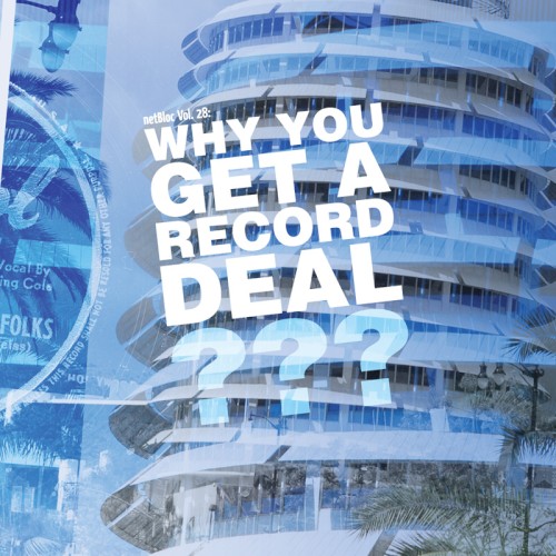 netBloc, Volume 28: Why You Get a Record Deal?