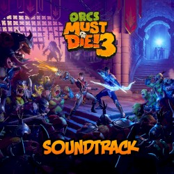 Orcs Must Die! 3 (Original Soundtrack)