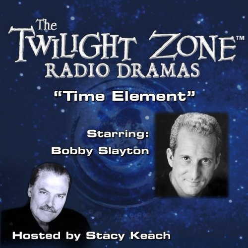 The Twilight Zone Radio Dramas, "Time Element"