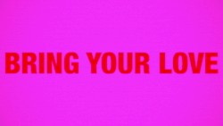 Bring Your Love