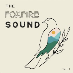 The Foxfire Sound Vol. 1
