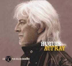 Hugues Aufray Les 50 plus belles Chansons