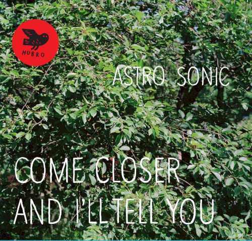 Come Closer and I’ll Tell You