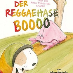 Der Reggaehase Booo und die rosa Monsterkrabbe