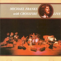 Michael Franks With Crossfire Live
