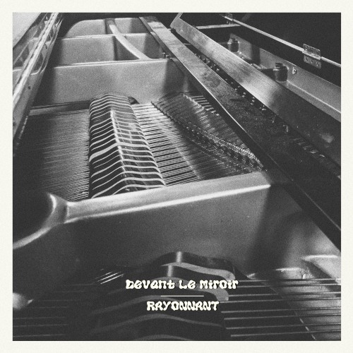 Devant le Miroir / Rayonnant