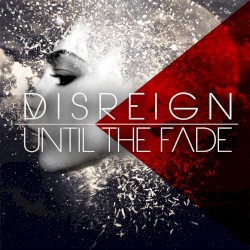 UNTIL THE FADE