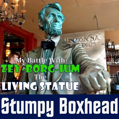 My Battle with Zey-borg-ium, the Living Statue
