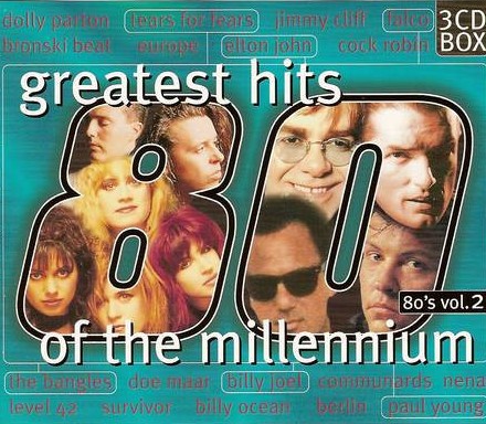 Greatest Hits of the Millennium: 80’s, Volume 2