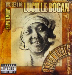 Shave 'Em Dry: The Best of Lucille Bogan