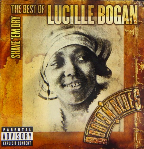 Shave 'Em Dry: The Best of Lucille Bogan