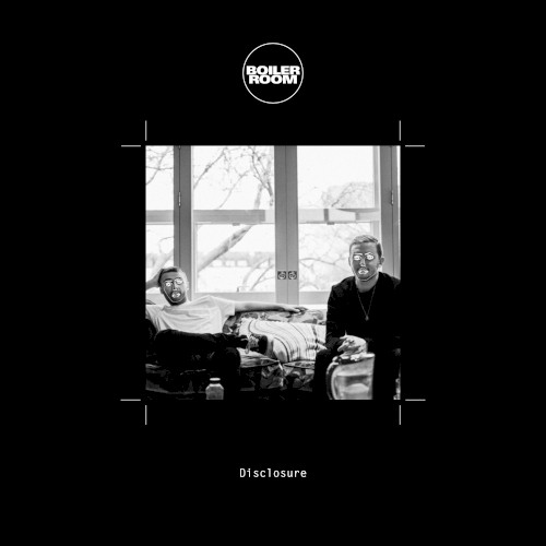 Boiler Room: Disclosure, Streaming From Isolation, Apr 10, 2020