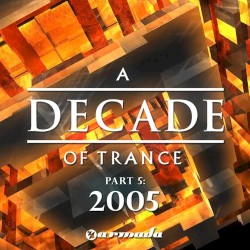 A Decade of Trance - 2005, Part 5
